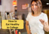 10 Tips How to Eat Healthy In College